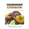 Guamanian Cookbook: Traditional Recipes from Guam