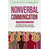 Nonverbal Communication: 3-in-1 Guide to Master Reading Body Language, Nonverbal Cues, Mind Reading & Lie Detection