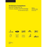 Architecture Competitions and the Production of Culture, Quality and Knowledge: An International Inquiry