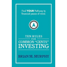 Ten Rules for Common "Cents" Investing by Brian M. Murphy: Ten easy to follow steps to successful investing and financial peace of mind.