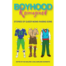 Boyhood Reimagined: Stories of Queer Moms Raising Sons
