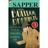 The Original Bulldog Drummond: 3-The Female of the Species, Temple Tower & the Oriental Mind