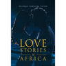 Love Stories in Africa