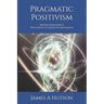 Pragmatic Positivism: Werner Heisenberg's Philosophy of Quantum Mechanics