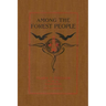 Among the Forest People (Yesterday's Classics)