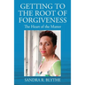 Getting to the Root of Forgiveness: The Heart of the Matter
