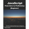 JavaScript from Zero to Proficiency (Beginner): Learn Javascript for Beginners step-by-step