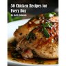 50 Chicken Recipes for Every Day