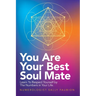 You Are Your Best Soul Mate: Learn to Respect Yourself by the Numbers in Your Life.