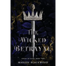 The Wicked Betrayal