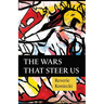 The Wars That Steer Us