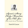Symie's Story: Early Memories of an Old Jew: from South Haven, Michigan