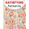 Satisfying Patterns Coloring Book: This Book Will Help To Geometric patterns Designs for Kids, Teens, Adults and Calming Art Pages