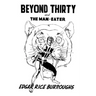 Beyond Thirty and The Man-Eater