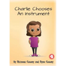 Charlie Chooses An Instrument