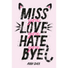 Miss You Love You Hate You Bye