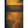 Early Times in Meade County Kentucky