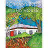 So Many Beeps in This House!
