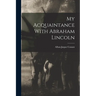 My Acquaintance With Abraham Lincoln