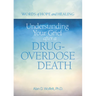 Understanding Your Grief After a Drug-Overdose Death