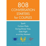 808 Conversation Starters for Couples: Spark Curious Chats During Dinner Time, Date Night or Any Moment