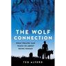 The Wolf Connection: What Wolves Can Teach Us about Being Human