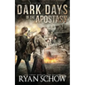 Dark Days of the Apostasy: A Post-Apocalyptic EMP Survival Thriller