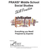 PRAXIS Middle School Social Studies Skill Practice