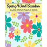 Spring Word Searches Large Print Puzzle Book: Easter Word Search, Spring Word Search For Adults