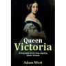 Queen Victoria: A biography of the long-reigning Queen Victoria