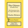 The Chimes (Cactus Classics Large Print): A Goblin Story; 16 Point Font; Large Text; Large Type; Illustrated