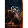 For Me Fate Wove This: Book Eight of The Circle of Ceridwen Saga