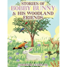 Stories of Bobby Bunny & His Woodland Friends