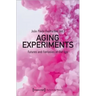 Aging Experiments: Futures and Fantasies of Old Age