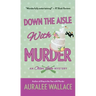 Down the Aisle with Murder: An Otter Lake Mystery