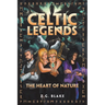 Celtic Legends: The Heart of Nature