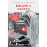 Bullied to Broken: The true story of Maddy Ryan
