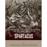 Legends of the Ancient World: The Life and Legacy of Spartacus