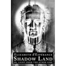 Shadow Land: or, Light from the Other Side