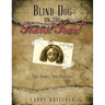 Blind Dog on the Travel Trail: True Stories, Some Ludicrous