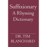 Suffixionary: A Rhyming Dictionary