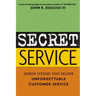 Secret Service: Hidden Systems That Deliver Unforgettable Customer Service