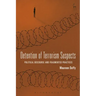 Detention of Terrorism Suspects: Political Discourse and Fragmented Practices