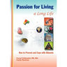 Passion for Living a Long Life: How to Prevent and Cope with Ailments