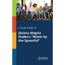 A Study Guide for Quiara Alegria Hudes's "Water by the Spoonful"