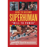 How to Become Superhuman: "will to power"
