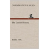 The Danish History, Books I-IX