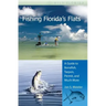 Fishing Florida's Flats: A Guide to Bonefish, Tarpon, Permit, and Much More