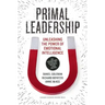 Primal Leadership: Unleashing the Power of Emotional Intelligence