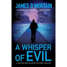 A Whisper Of Evil: A gripping British detective crime thriller